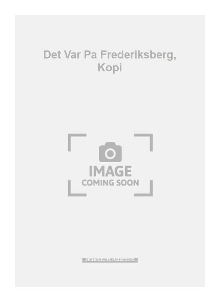 Det Var Pa Frederiksberg, Kopi